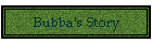 Bubba's Story
